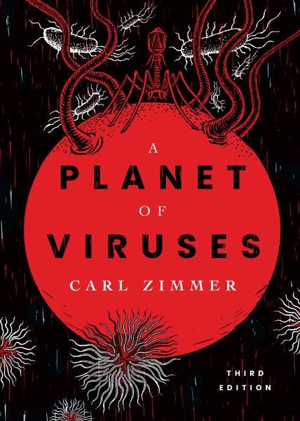 A planet of viruses / Carl Zimmer ; illustrations by Ian Schoenherr.