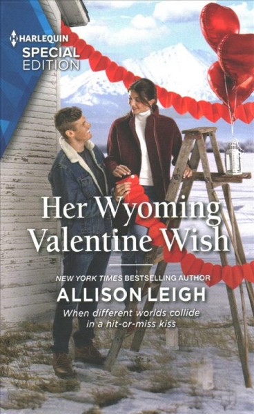 Her Wyoming Valentine wish / Allison Leigh.