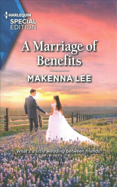 A marriage of benefits / Makenna Lee.