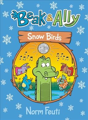 Beak & Ally. #4, Snow birds / Norm Feuti.