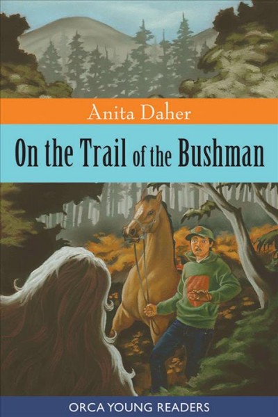 On the trail of the bushman [electronic resource] / Anita Daher.