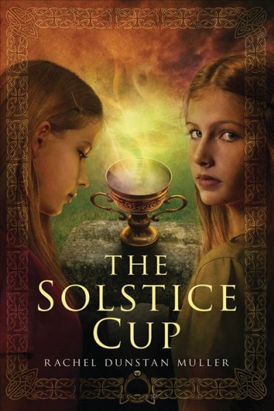 The solstice cup [electronic resource] / Rachel Dunstan Muller.