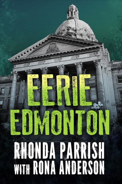 Eerie Edmonton / Rhonda Parrish, with Rona Anderson.