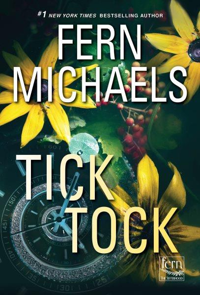 Tick tock [electronic resource] / Fern Michaels.