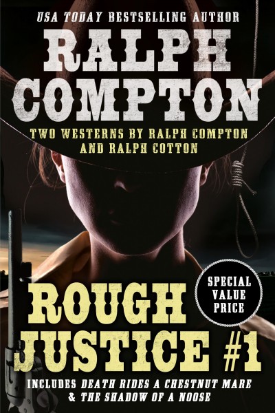 Rough justice. #1 : two westerns / by Ralph Cotton.