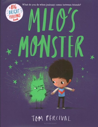 Milo's monster / Tom Percival.