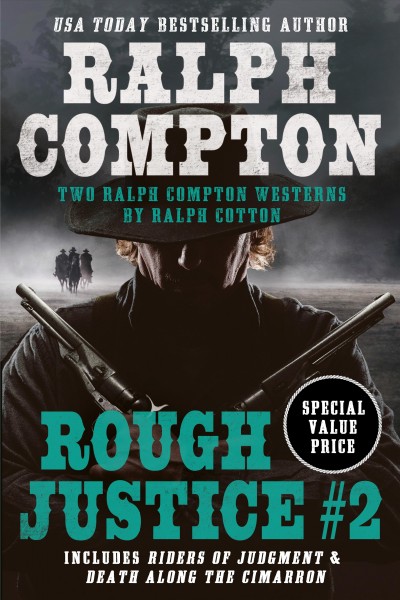 Rough justice. #2 : two westerns / by Ralph Cotton.