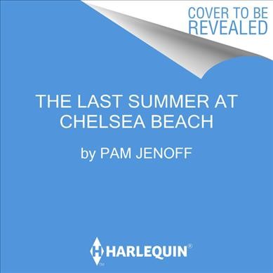 The Last Summer at Chelsea Beach / Pam Jenoff.