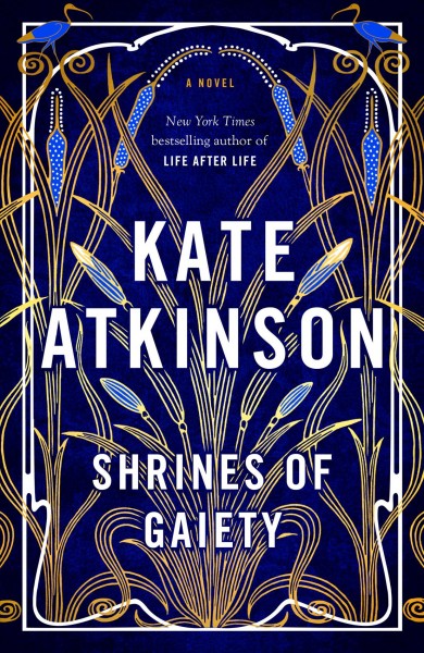 Shrines of gaiety [electronic resource] : A novel / Kate Atkinson.