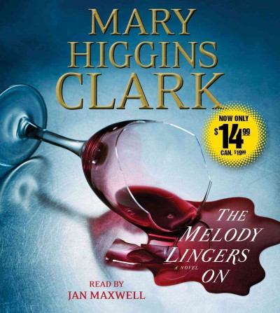 The melody lingers on [sound recording] : a novel / Mary Higgins Clark.