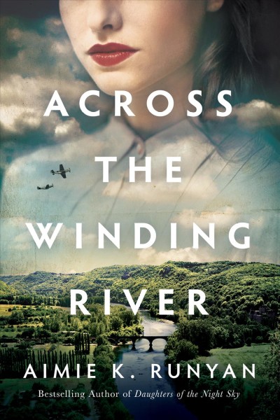 Across the winding river / Aimie K. Runyan.