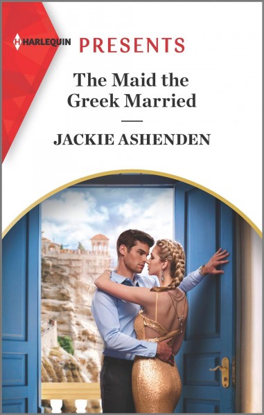 The maid the Greek married / Jackie Ashenden.