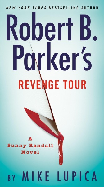 Robert B. Parker's Revenge tour / Mike Lupica.