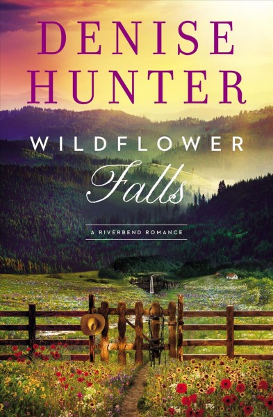 Wildflower Falls / Denise Hunter.