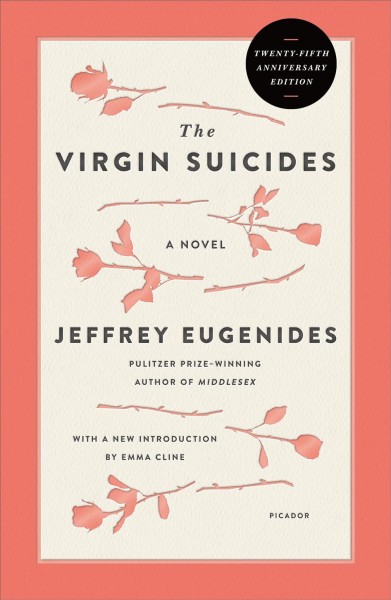 The virgin suicides / Jeffrey Eugenides; with a new introduction by Emma Cline.