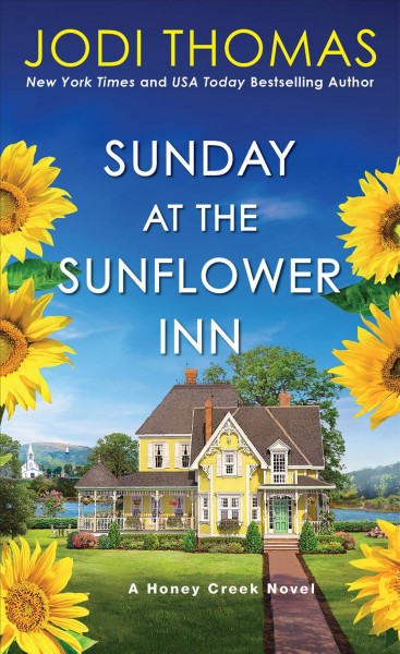 Sunday at the sunflower inn [electronic resource] : A heartwarming texas love story. Jodi Thomas.