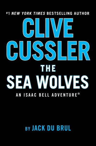 The sea wolves [electronic resource]. Jack Du Brul.