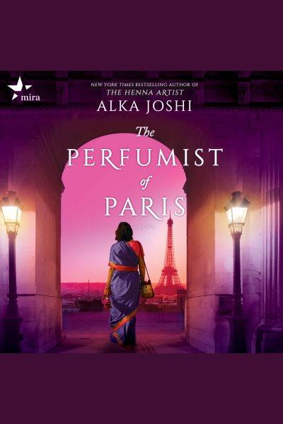 The perfumist of Paris / Alka Joshi.