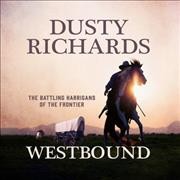 Westbound / Dusty Richards and Matthew Mayo.