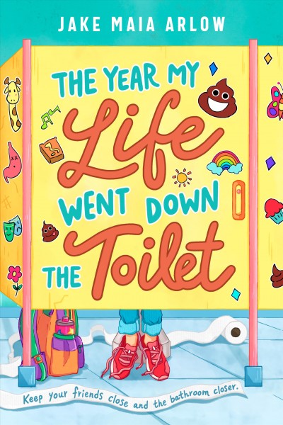 The year my life went down the toilet / Jake Maia Arlow.