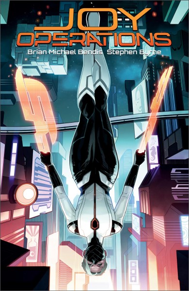 Joy operations / created by Brian Michael Bendis and Stephen Byrne ; lettering, Joshua Reed.