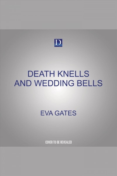 Death Knells and Wedding Bells : Lighthouse Library Mystery [electronic resource] / Eva Gates.