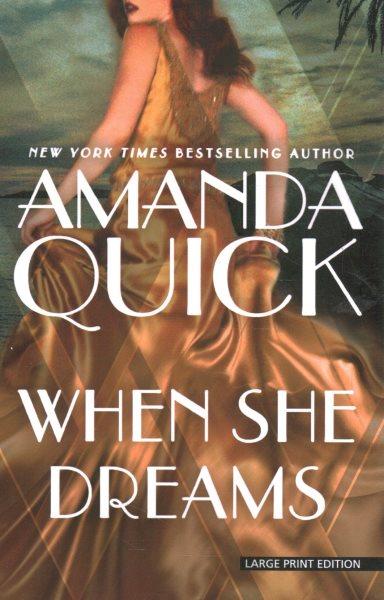 When she dreams [large print] / Amanda Quick.