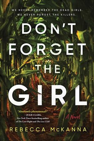 Don't forget the girl : a novel / Rebecca McKanna.