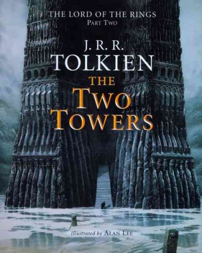 The two towers : being the second part of The lord of the rings / by J.R.R. Tolkien ; illustrated by Alan Lee.
