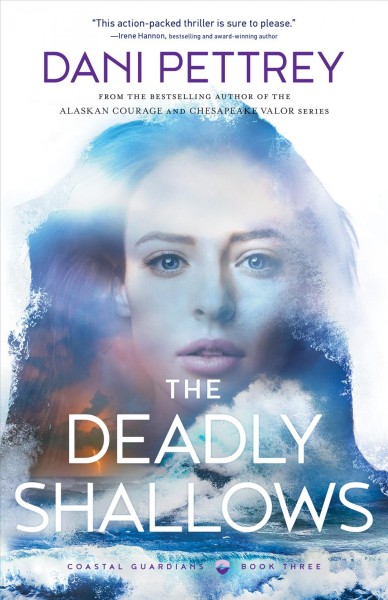 The deadly shallows [electronic resource] / Dani Pettrey.