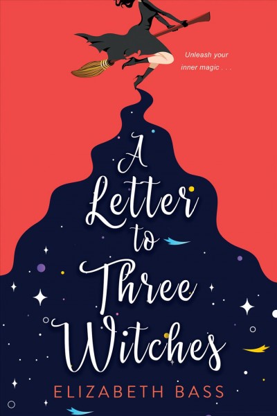 A Letter to Three Witches [electronic resource] / Elizabeth Bass.