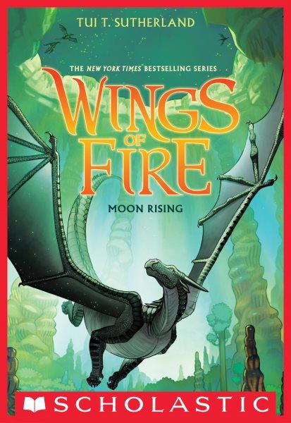 Moon Rising : Moon Rising (Wings of Fire #6) [electronic resource] / Tui T. Sutherland.
