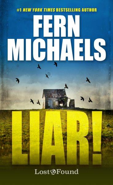 Liar! : Lost and Found Novel [electronic resource] / Fern Michaels.