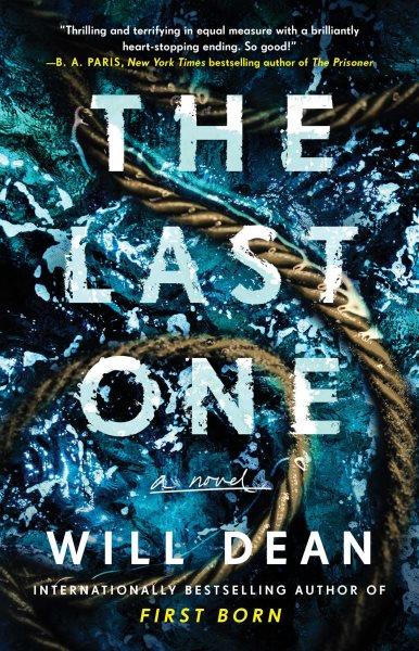 The last one [electronic resource] : A novel. Will Dean.
