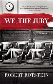 We, the jury / Robert Rotstein.