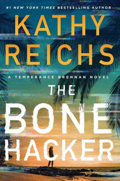 The bone hacker [electronic resource]. Kathy Reichs.