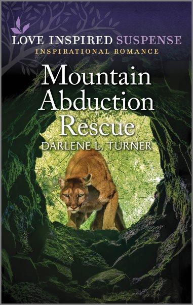 Mountain abduction rescue / Darlene L. Turner.