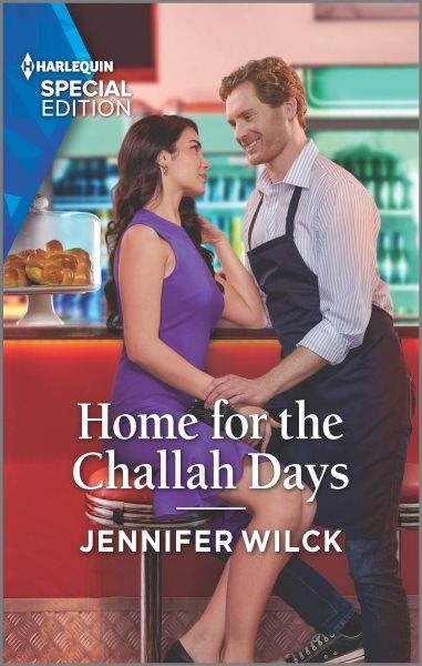 Home for the challah days / Jennifer Wilck.