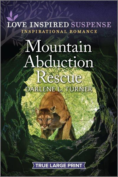 Mountain abduction rescue / Darlene L. Turner.