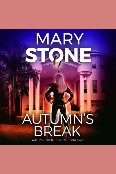 Autumn's Break [electronic resource] / Mary Stone.