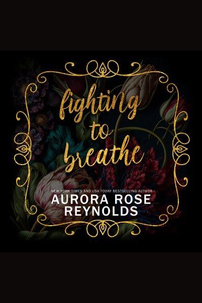 Fighting to Breathe : Shooting Stars [electronic resource] / Aurora Rose Reynolds.