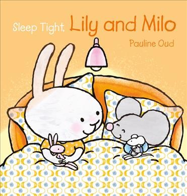 Sleep tight, Lily and Milo / Pauline Oud ; English translation from the Dutch by Clavis Publishing, Inc.