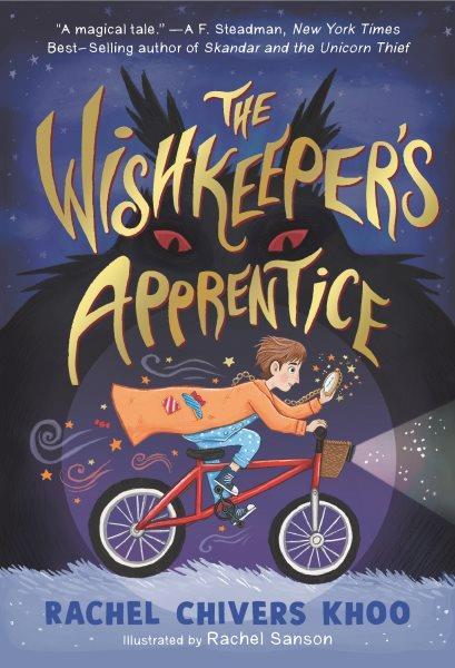 The wishkeeper's apprentice / Rachel Chivers Khoo ; illustrated by Rachel Sanson.