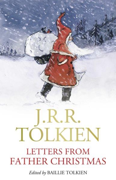 Letters from Father Christmas / J.R.R. Tolkien ; edited by Baillie Tolkien.