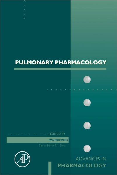 Pulmonary pharmacology / edited by W.S Fred Wong, department of pharmacology, Yong Loo Lin School of Medicine, National University of Singapore, Republic of Singapore.