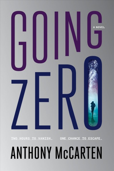 Going Zero : A Novel [electronic resource] / Anthony McCarten.