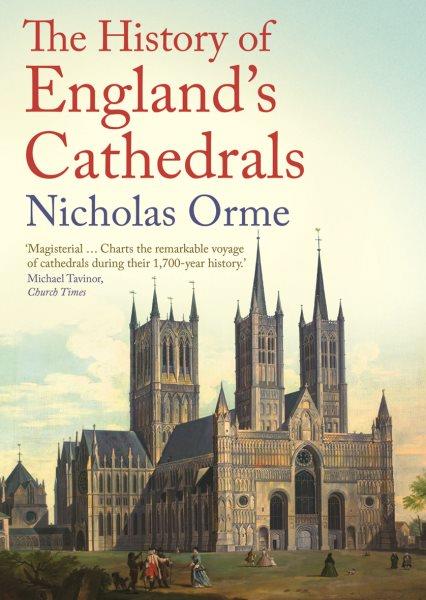 The history of England's cathedrals / Nicholas Orme.