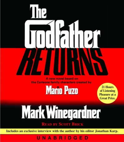 The godfather returns [sound recording] : the sage of the family Corleone / Mark Winegardner ; read by Scott Brick.