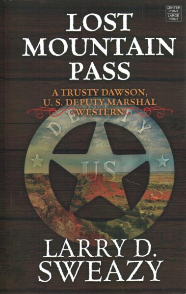 Lost mountain pass [large print] / Larry D. Sweazy.