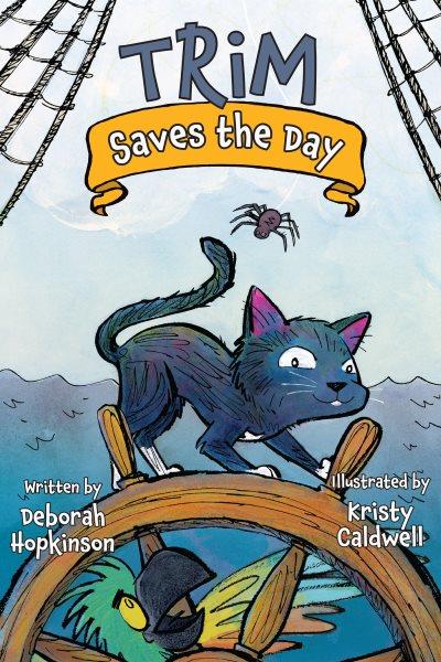 Trim saves the day / written by Deborah Hopkinson ; illustrated by Kristy Caldwell.